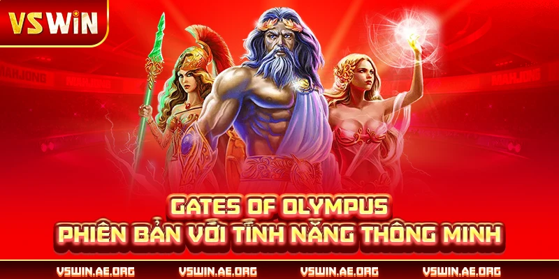 Gates Of Olympus - Phiên Bản Với Tính Năng Thông Minh