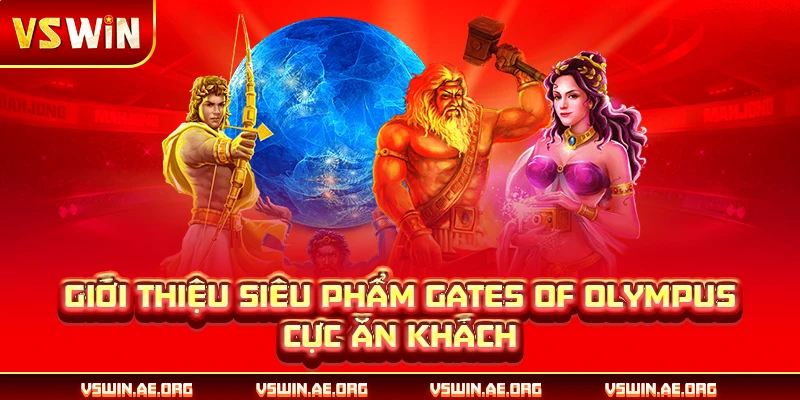 Giới thiệu siêu phẩm Gates Of Olympus cực ăn khách