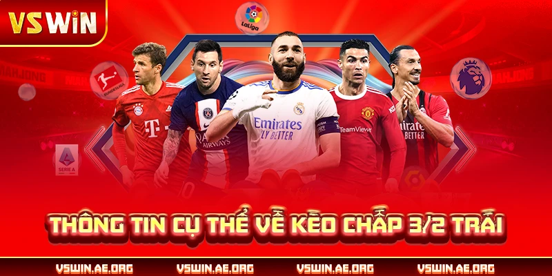 Thông tin cụ thể về kèo chấp 3/2 trái