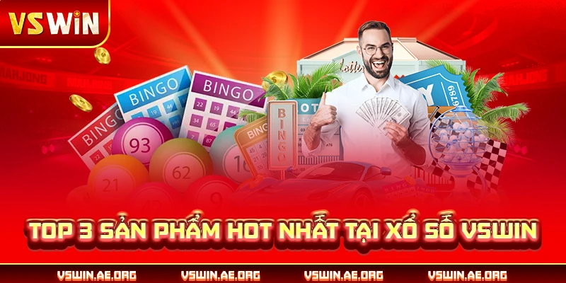 Top 3 sản phẩm hot nhất tại xổ số VSWIN